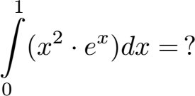 Partielle Integration / Produktintegration Beispiel 2 Aufgabe