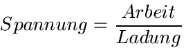 Elektrische Spannung gleich Arbeit durch Ladung