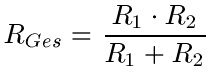 Parallelschaltung Formel zwei Widerstände